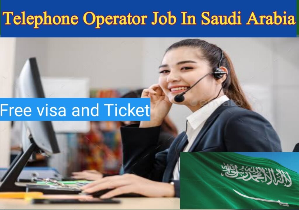 Telephone Operator Job in Saudi Arabia 2024